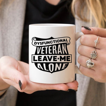 Veteran Coffee Mug - Dysfunctional Veteran…Leave
